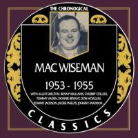 Mac Wiseman - The Chronogical Classics 1953-1955